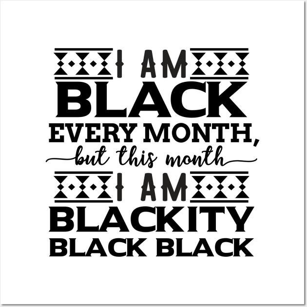 i am black every month Wall Art by Mstudio